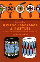 HOW TO MAKE DRUMS, TOMTOMS & RATTLES